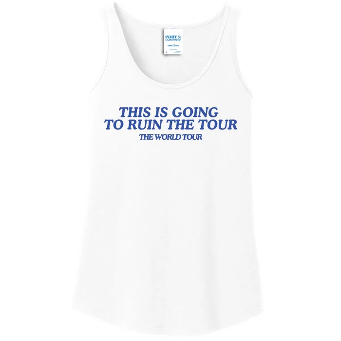 This Is Going To Ruin Ladies Essential Tank