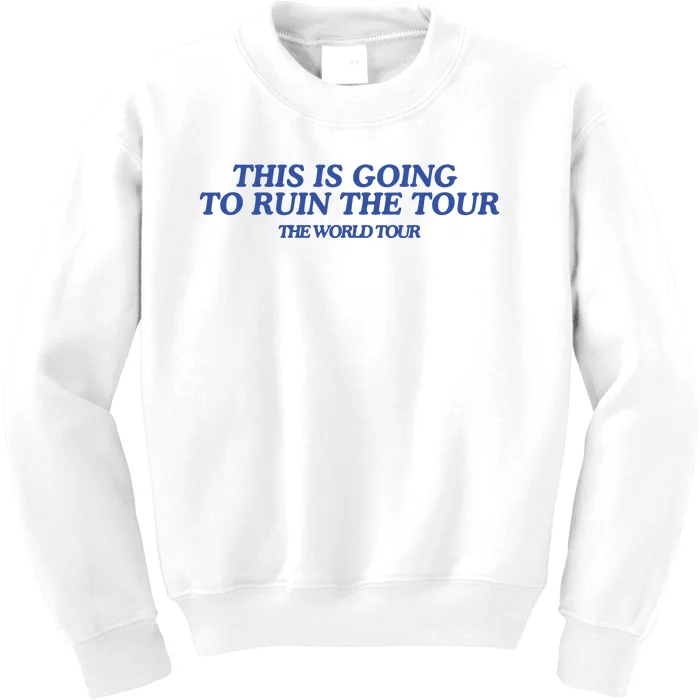 This Is Going To Ruin Kids Sweatshirt