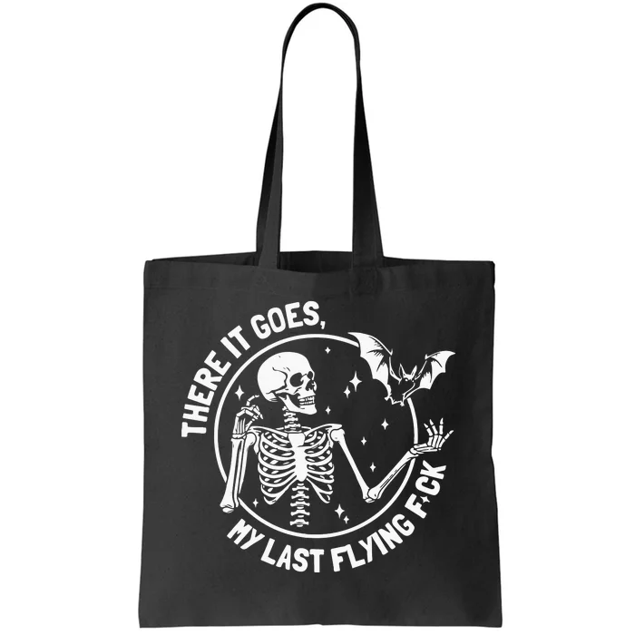 There It Goes My Last Flying Fuck Halloween Tote Bag