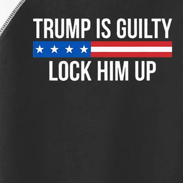 Trump Is Guilty Lock Him Up Toddler Fine Jersey T-Shirt