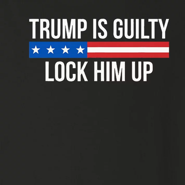 Trump Is Guilty Lock Him Up Toddler Long Sleeve Shirt