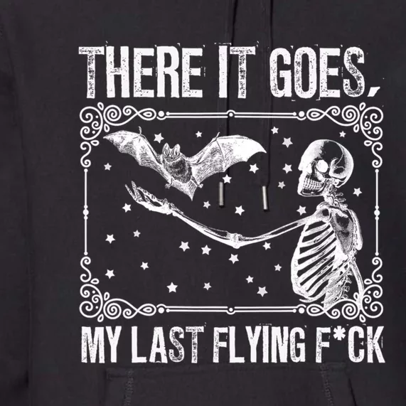 There It Goes My Last Flying Fuck Skeleton Funny Halloween Premium Hoodie