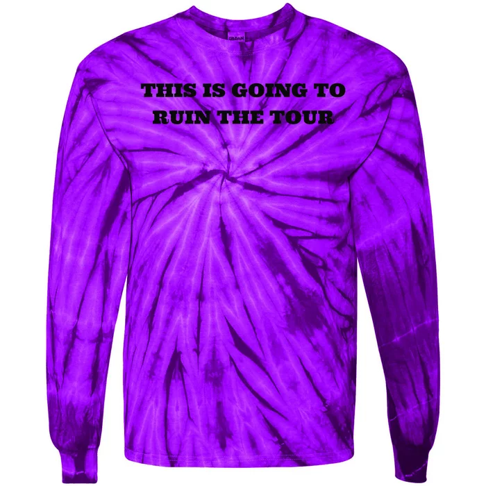 This Is Going To Ruin The Tou.R Premium Tie-Dye Long Sleeve Shirt