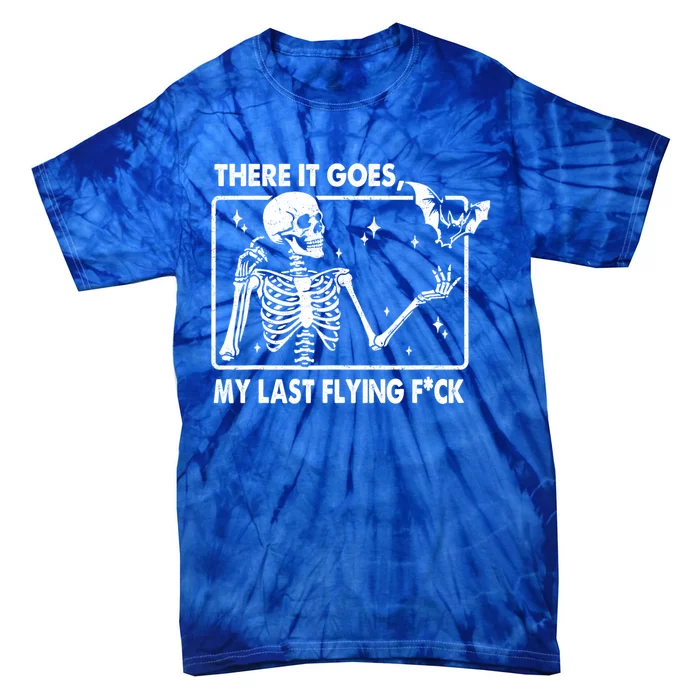 There It Goes My Last Flying F Skeletons Funny Halloween Gift Tie-Dye T-Shirt