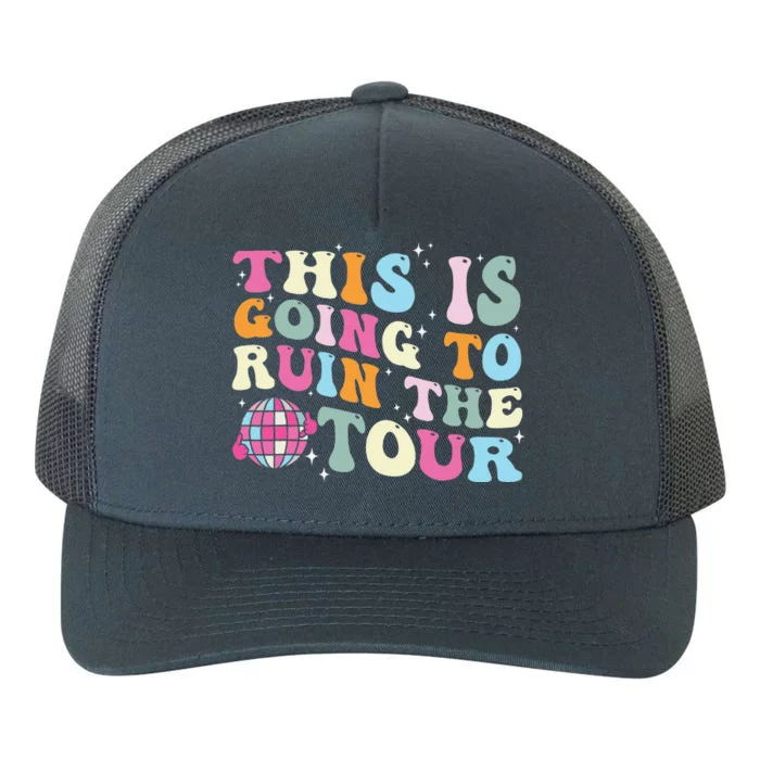 This Is Going To Ruin The Tou.R Yupoong Adult 5-Panel Trucker Hat