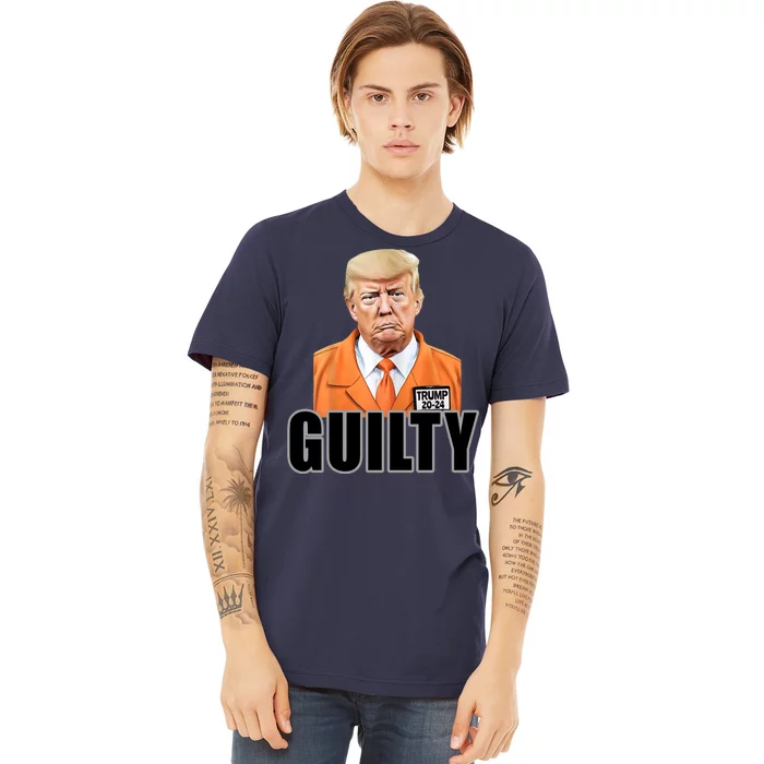 Trump Is Guilty Premium T-Shirt