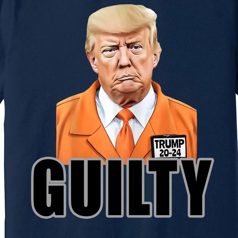 Trump Is Guilty Premium T-Shirt