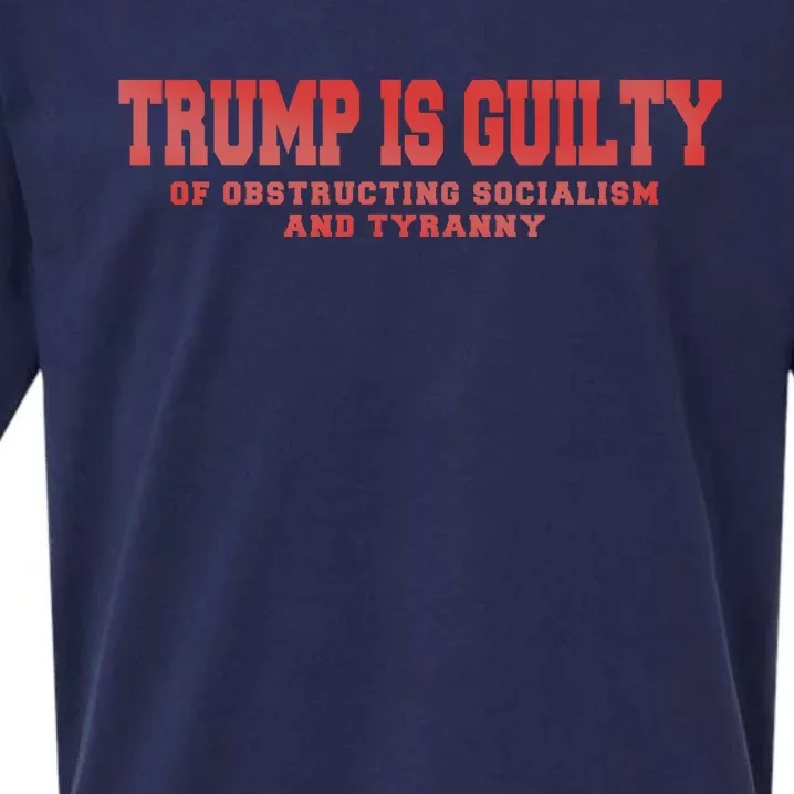 Trump Is Guilty Of Obstructing Socialism And Tyranny Sueded Cloud Jersey T-Shirt