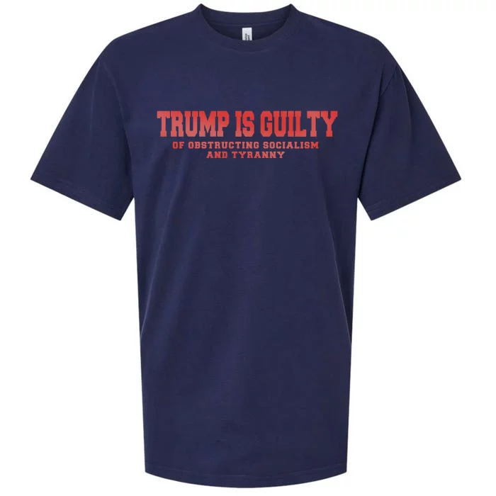 Trump Is Guilty Of Obstructing Socialism And Tyranny Sueded Cloud Jersey T-Shirt