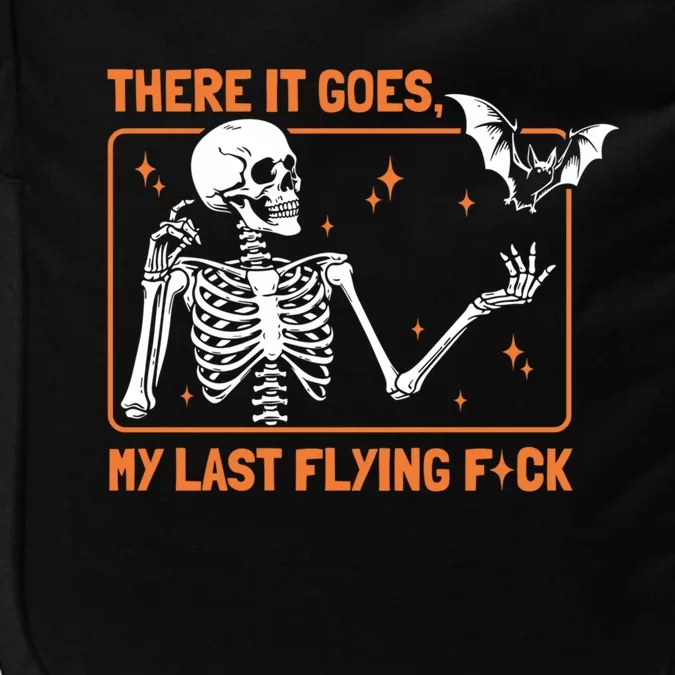 There It Goes My Last Flying Funny Halloween Skeleton Bat Meaningful Gift Impact Tech Backpack