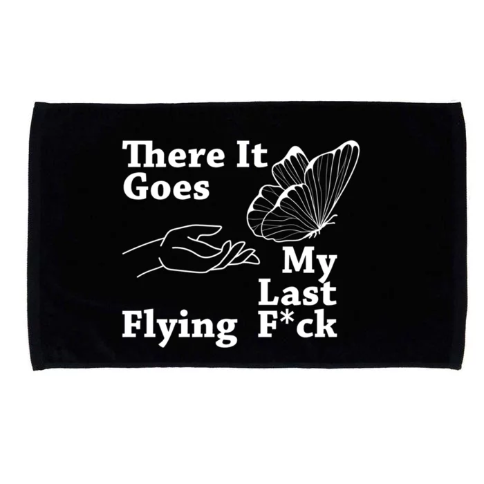 There It Goes My Last Flying F Sarcastic Gift Microfiber Hand Towel