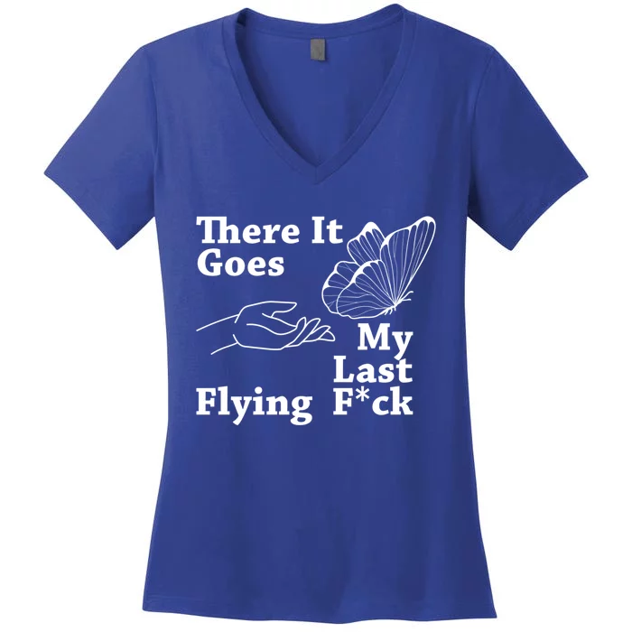 There It Goes My Last Flying F Sarcastic Gift Women's V-Neck T-Shirt