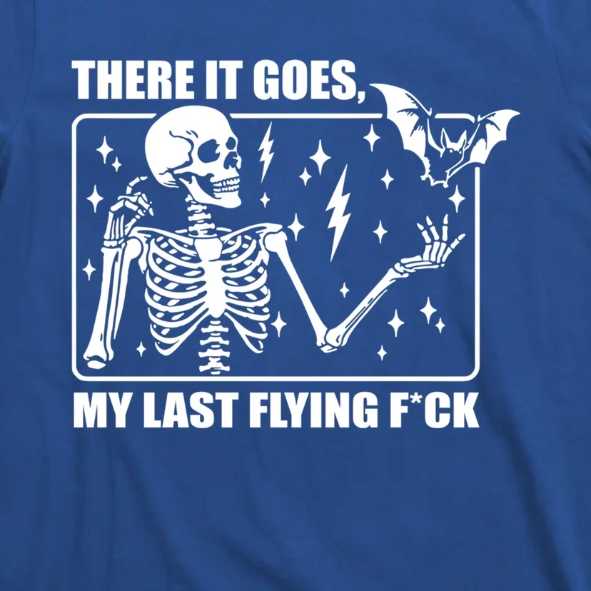 There It Goes My Last Flying F Halloween Skeleton Gift T-Shirt