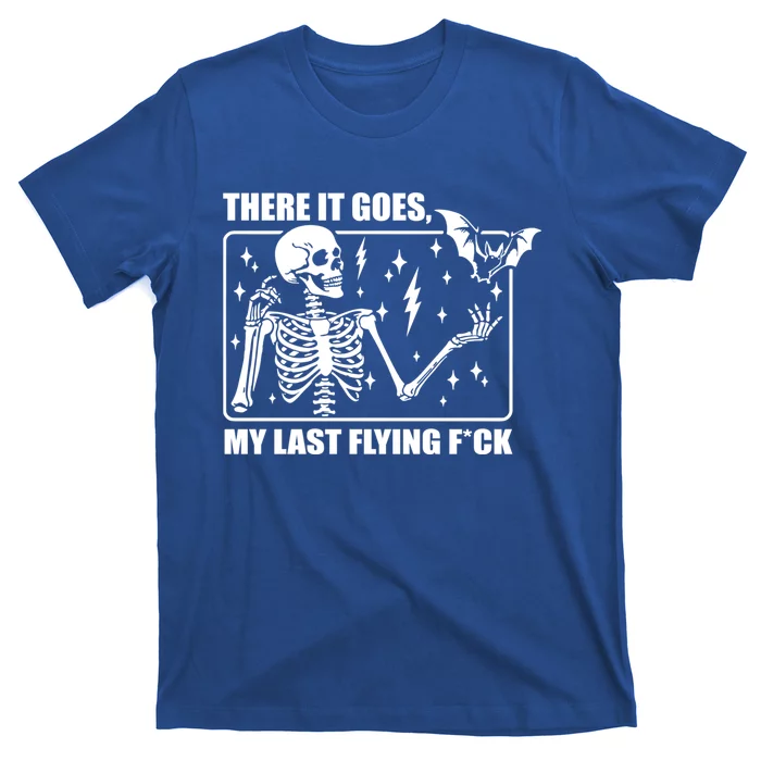 There It Goes My Last Flying F Halloween Skeleton Gift T-Shirt