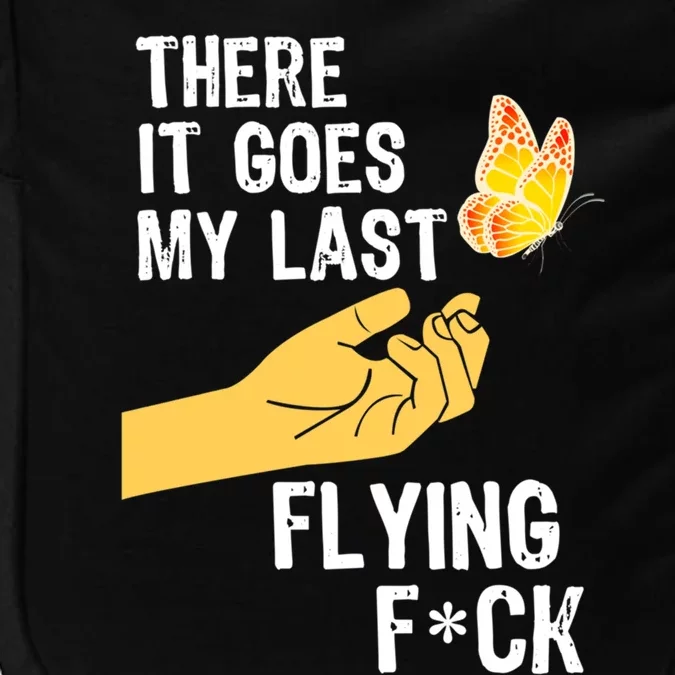 There It Goes My Last Flying Fck Funny Sarcastic Ofensive Gift Impact Tech Backpack