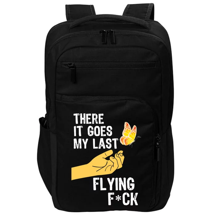 There It Goes My Last Flying Fck Funny Sarcastic Ofensive Gift Impact Tech Backpack