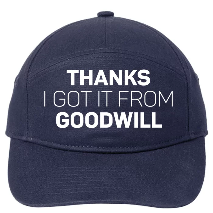 Thanks I Got It From Goodwill Funny Thrift Shopping Gift 7-Panel Snapback Hat