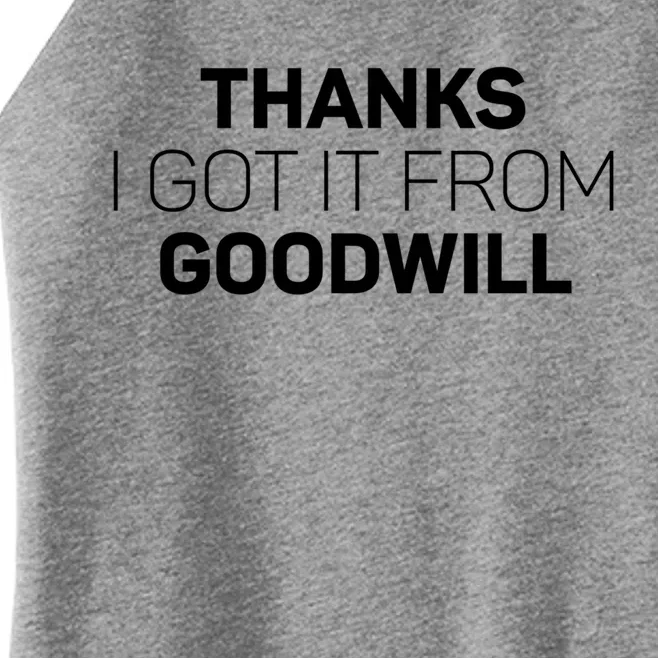 Thanks I Got It From Goodwill Funny Thrift Shopping Gift Women’s Perfect Tri Rocker Tank