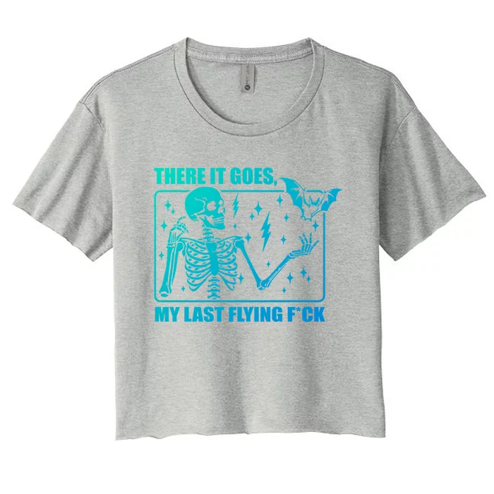 There It Goes My Last Flying F Halloween Skeleton Gift Women's Crop Top Tee