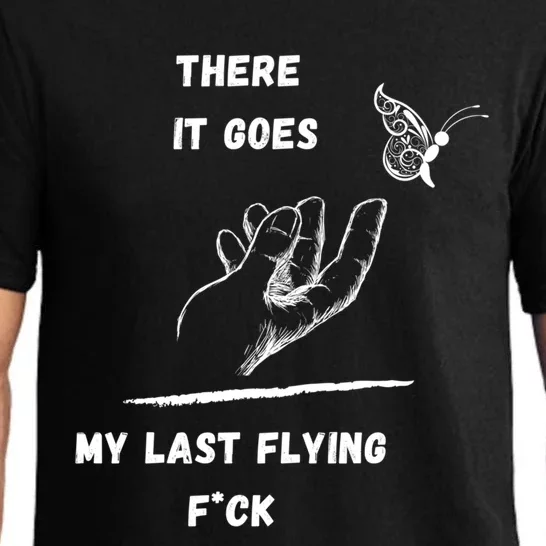 There It Goes My Last Flying Fuck Sarcastic Funny Tee Meaningful Gift Pajama Set