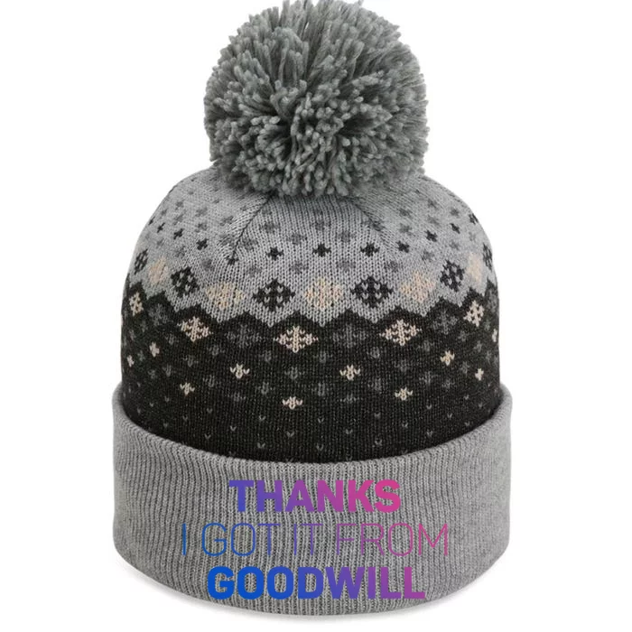 Thanks I Got It From Goodwill Funny Thrift Shopping Gift The Baniff Cuffed Pom Beanie