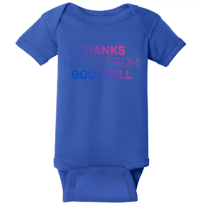 Thanks I Got It From Goodwill Funny Thrift Shopping Gift Baby Bodysuit