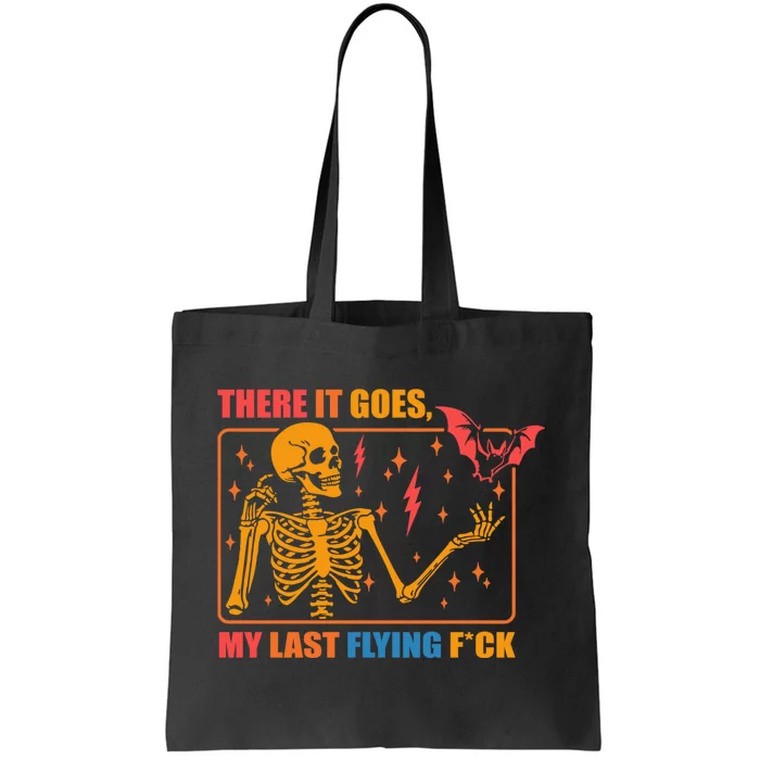 There It Goes My Last Flying F Halloween Mom Skeleton Bat Tote Bag