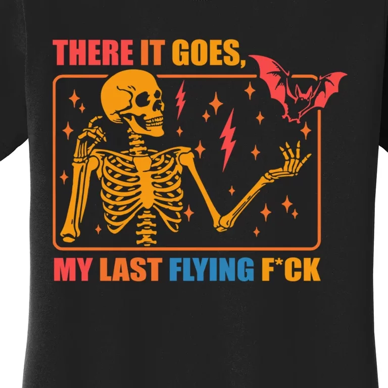 There It Goes My Last Flying F Halloween Mom Skeleton Bat Women's T-Shirt