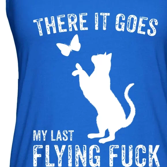 There It Goes My Last Flying Fuck Gift Funny Sarcastic Cat Cool Gift Ladies Essential Flowy Tank