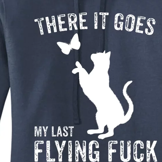 There It Goes My Last Flying Fuck Gift Funny Sarcastic Cat Cool Gift Women's Pullover Hoodie