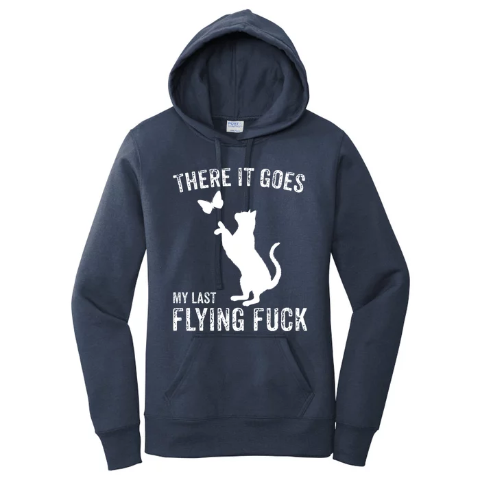 There It Goes My Last Flying Fuck Gift Funny Sarcastic Cat Cool Gift Women's Pullover Hoodie