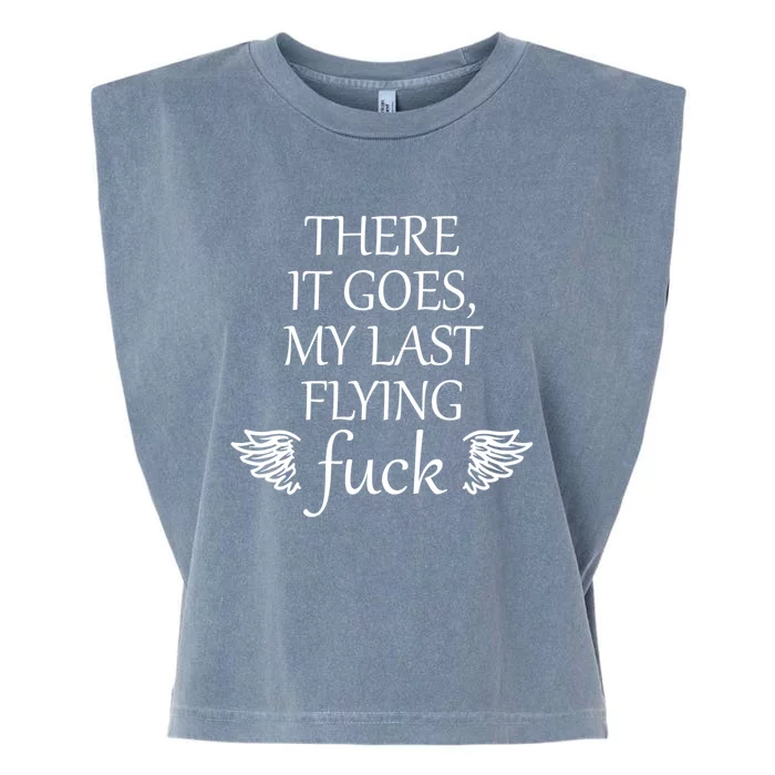 There It Goes My Last Flying Fuck Gift That Says The F Word Cute Gift Garment-Dyed Women's Muscle Tee