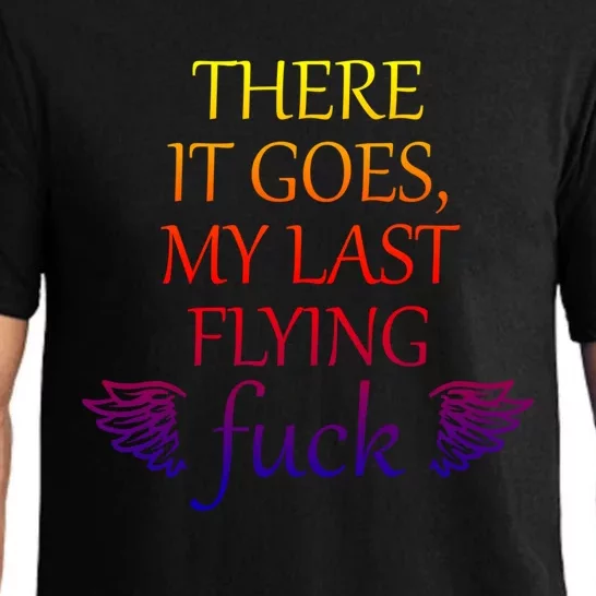 There It Goes My Last Flying Fuck Gift That Says The F Word Meaningful Gift Pajama Set