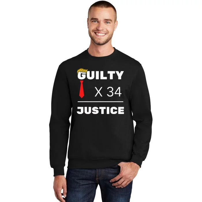 Trump Is Guilty Trump Is Guilty On 34 Counts Sweatshirt