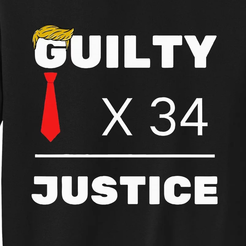 Trump Is Guilty Trump Is Guilty On 34 Counts Sweatshirt