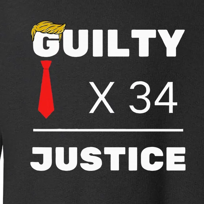 Trump Is Guilty Trump Is Guilty On 34 Counts Toddler Sweatshirt