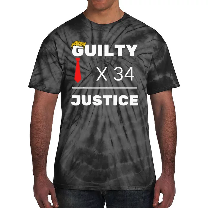 Trump Is Guilty Trump Is Guilty On 34 Counts Tie-Dye T-Shirt