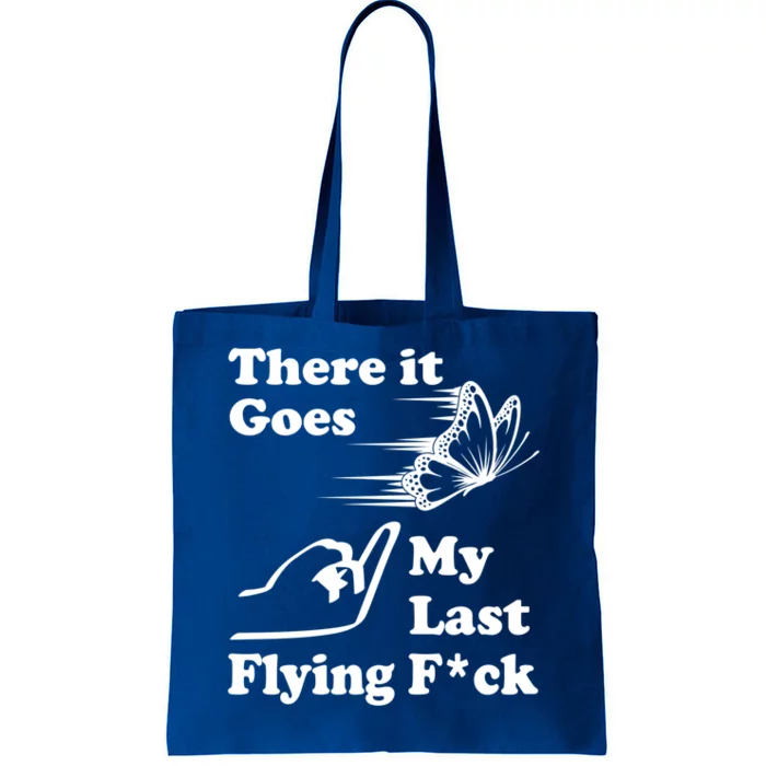 There It Goes My Last Flying Fuck Gift That Says The F Word Gift Tote Bag