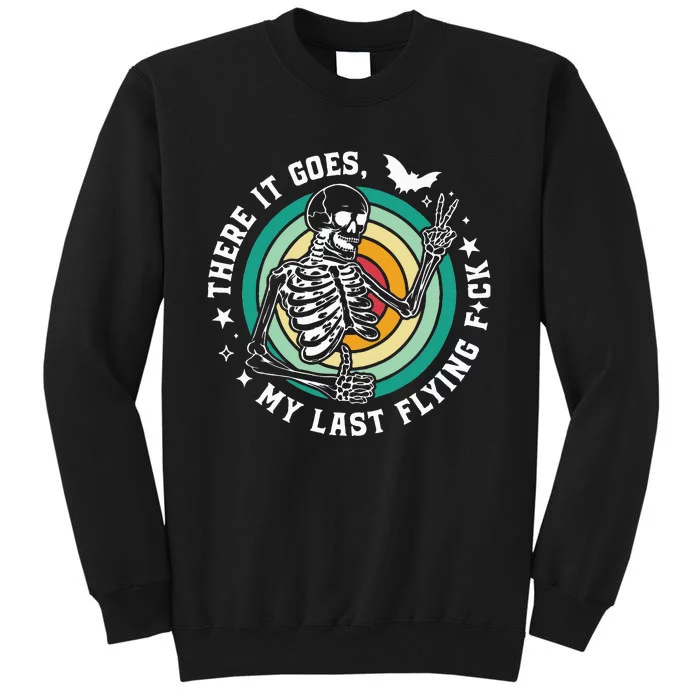 There It Goes My Last Flying F Halloween Mom Retro Skeleton Tall Sweatshirt