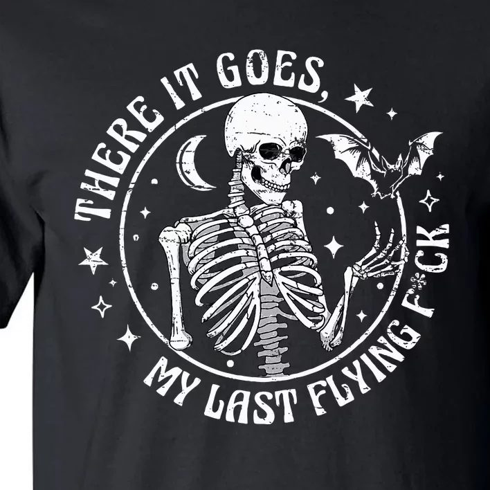 There It Goes My Last Flying F Halloween Skeleton Tall T-Shirt