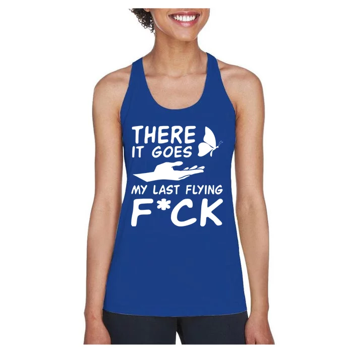 There It Goes My Last Flying Fuck Gift Women's Racerback Tank