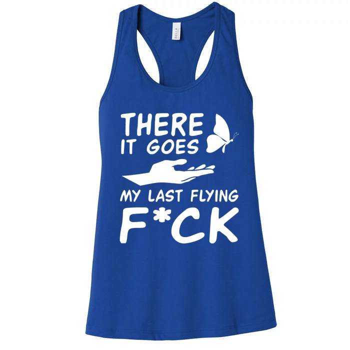 There It Goes My Last Flying Fuck Gift Women's Racerback Tank