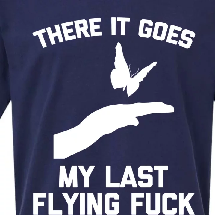 There It Goes (My Last Flying Fuck) Gift Funny Sarcastic Gift Sueded Cloud Jersey T-Shirt