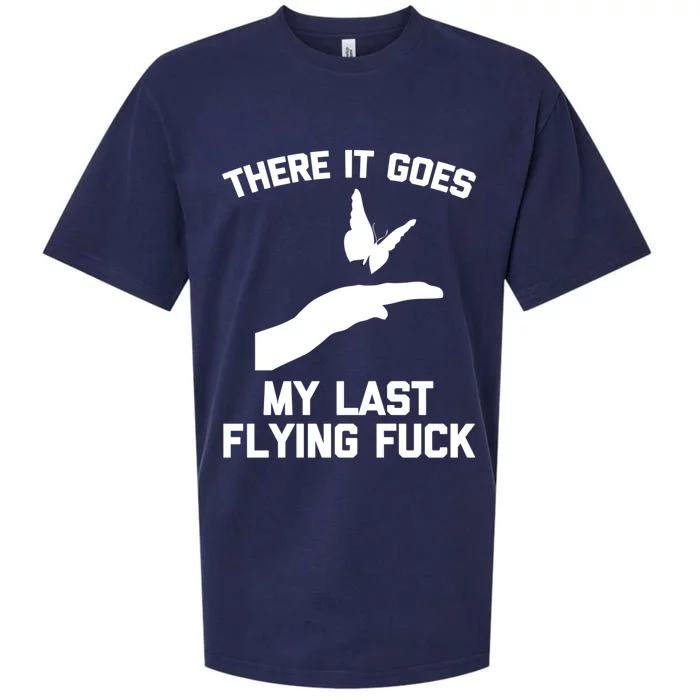 There It Goes (My Last Flying Fuck) Gift Funny Sarcastic Gift Sueded Cloud Jersey T-Shirt