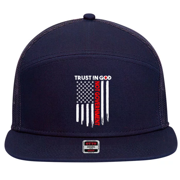 Trust In God Not The Government Patriotic Trust In God T 7 Panel Mesh Trucker Snapback Hat