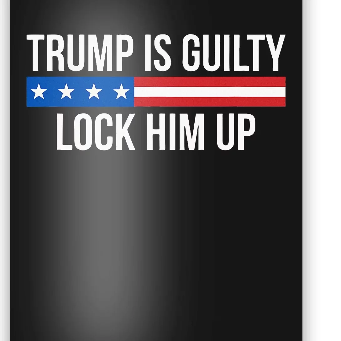 Trump Is Guilty Lock Him Up Poster