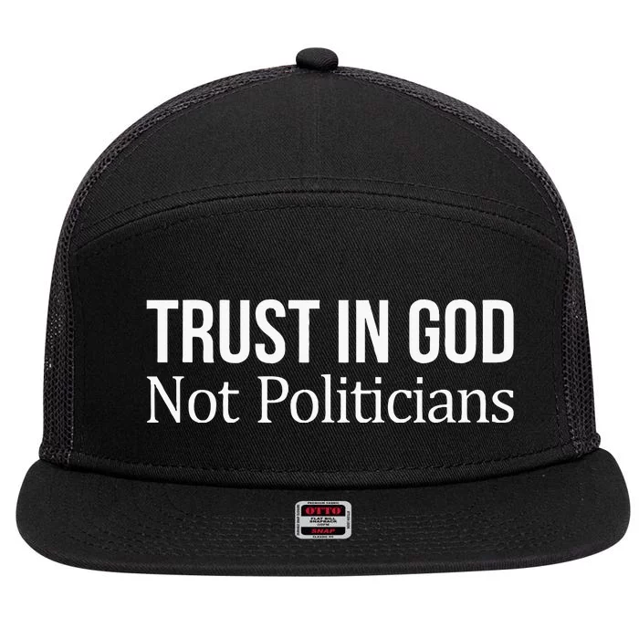 Trust In God Not Politicians 7 Panel Mesh Trucker Snapback Hat