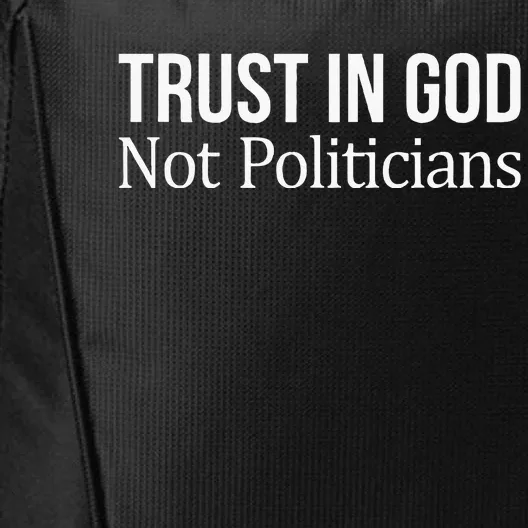 Trust In God Not Politicians City Backpack