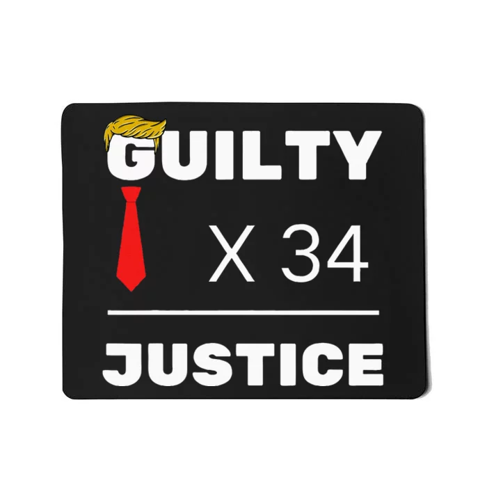 Trump Is Guilty Trump Is Guilty On 34 Counts Mousepad