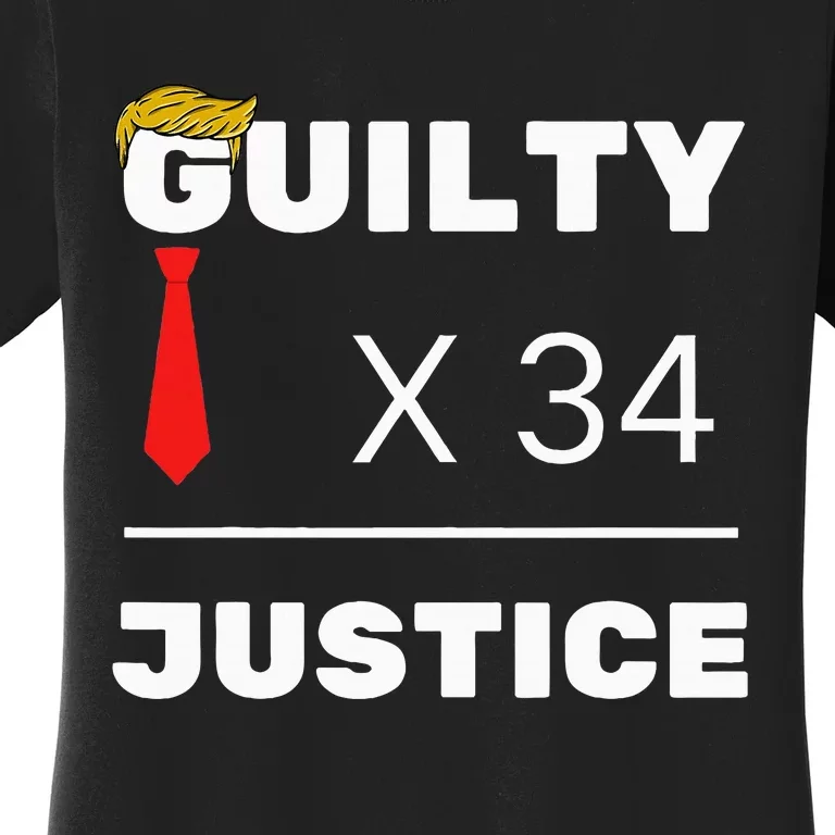 Trump Is Guilty Trump Is Guilty On 34 Counts Women's T-Shirt